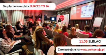 Warsztaty dla kobiet „Sukces TO JA” w Elblągu już 11 maja!