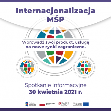 Internacjonalizacja MŚP - spotkanie informacyjne w dn. 30.04.2021